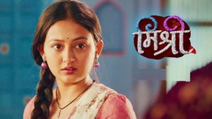 Mishri Full Video Episode